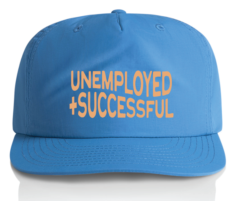 Unemployed And Successful Hat